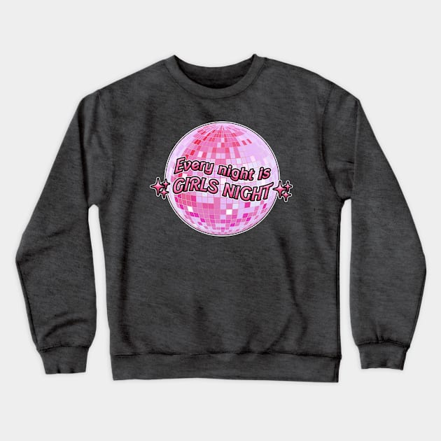 Every Night Is Girls Night Crewneck Sweatshirt by RoserinArt